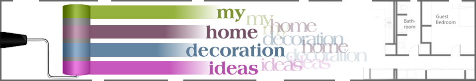 My Home Decoration Ideas